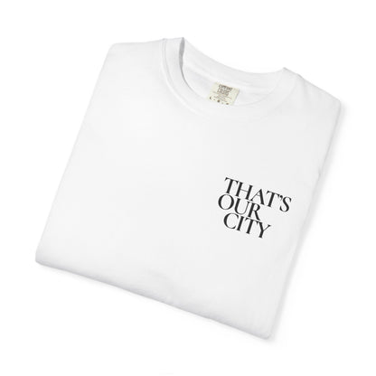 That’s Our City Tee (Not For Sale)